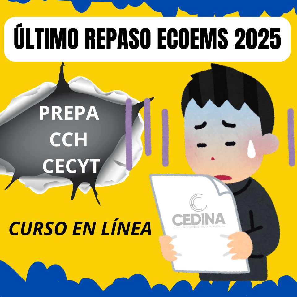 CURSO DE INGRESO A PREPA - CCH - CECyT 2025 (ECOEMS) EN LÍNEA - CEDINA Cursos